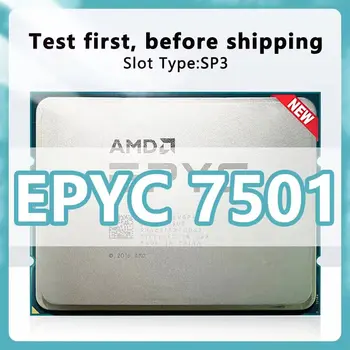 EPYC 7501 НОВЫЙ процессор 2,0 ГГц 32C/64T 64M кэш 155 Вт Процессор для Socket sp3 Новый, но без вентилятора Для материнской платы Supermicro H11SSL-i