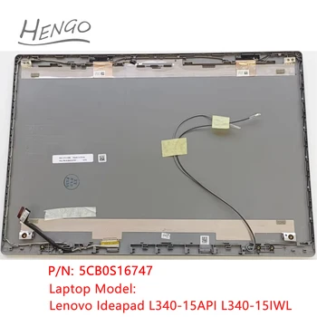 5CB0S16747 Серый Оригинальный Новый Для ноутбука Lenovo Ideapad L340-15API L340-15IWL ЖК-Задняя Крышка Задняя Крышка Верхний Чехол